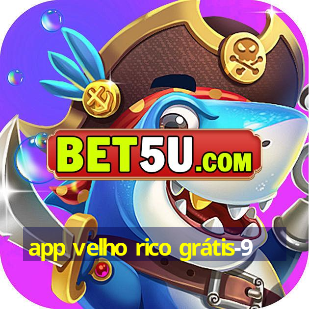 app velho rico grátis